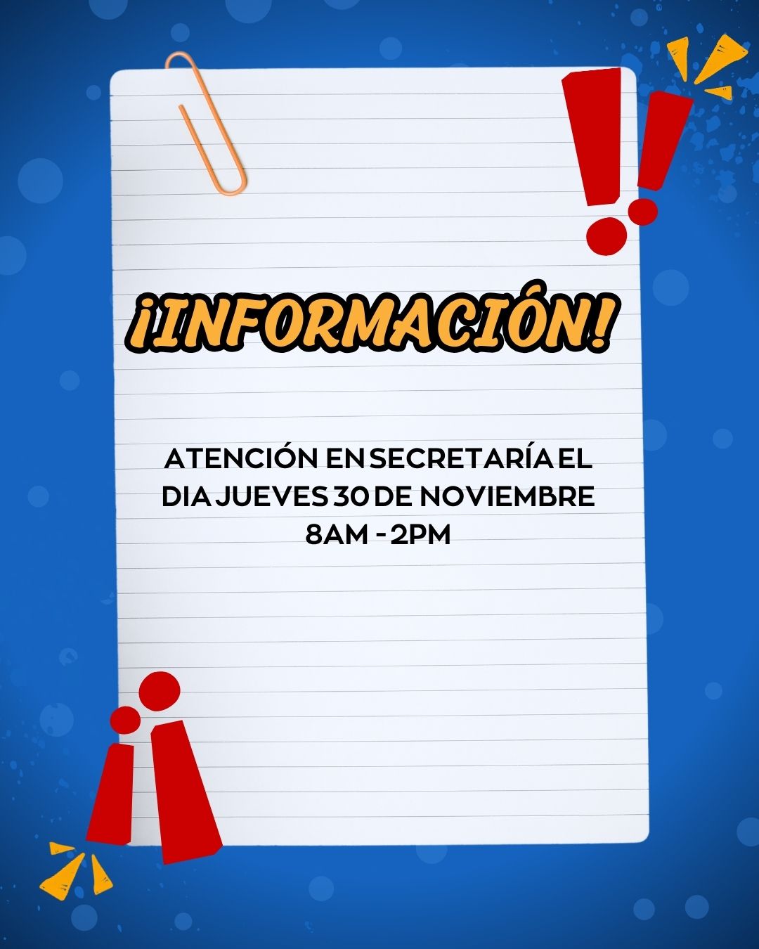 ATENCION EN SECRETARIA EL DIA JUEVES 30 DE NOVIEMBRE DE 8AM - 2PM